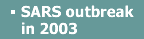 Last SARS outbreak 2003