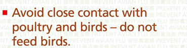 Avoid close contact with poultry and birds - do not feed birds