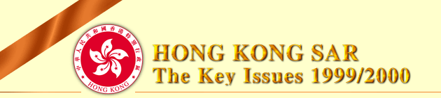 HONG KONG SAR The Key Issues 99/00