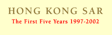 Hong Kong SAR The First Five Years 1997-2002
