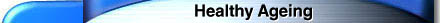 Healthy Ageing
