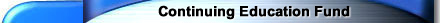 Continuing Education Fund