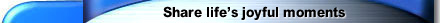 Share life's joyful moments