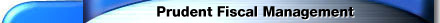 Prudent Fiscal Management