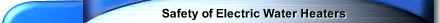Safety of Electric Water Heaters