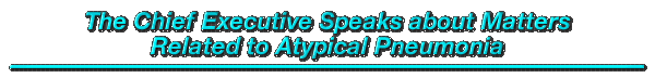 The Chief Executive Speaks about Matters Related to Atypical Pneumonia