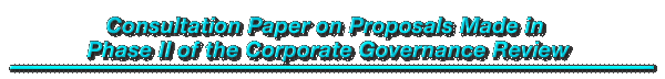 Consultation Paper on Proposals Made in Phase II of the Corporate Governance Review