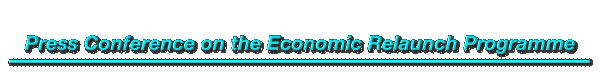 Press Conference on the Economic Relaunch Programme