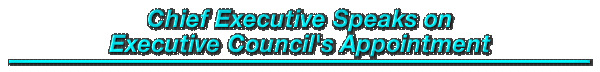 Chief Executive Speaks on Executive Council's Appointment