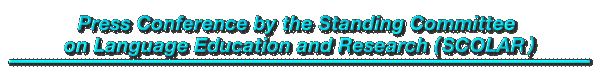 Press Conference by the Standing Committee on Language Education and Research (SCOLAR) 
