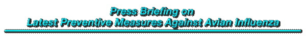 Press Briefing on Latest Preventive Measures Against Avian Influenza
