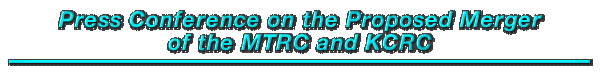 Press Conference on the Proposed Merger of the MTRC and KCRC