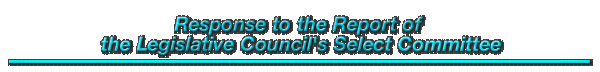 Response to the Report of  the Legislative Council's Select Committee