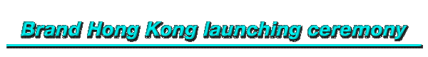 Brand Hong Kong launching ceremony