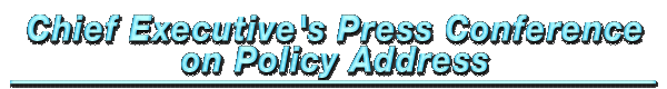 Chief Executive's Press Conference on Policy Address