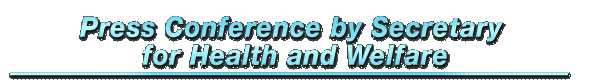 Press Conference by Secretary for Health and Welfare
