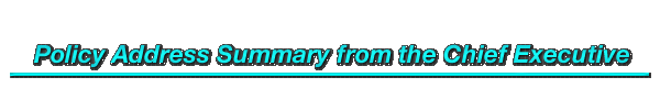 Policy Address Summary from the Chief Executive