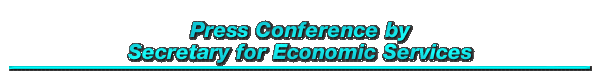 Press Conference by Secretary for Economic Services