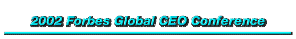 2002 Forbes Global CEO Conference 